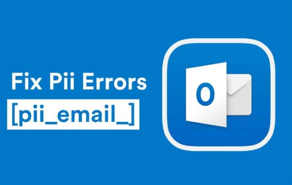How to Solve [pii_email_7f36a8dafd1015f73635] Error