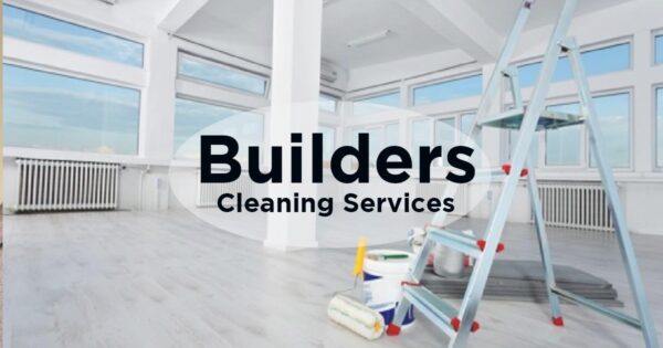 Builders’ Clean – “How a Cheap Builders’ Clean Will Ruin Your Reputation”After-build or end of build
