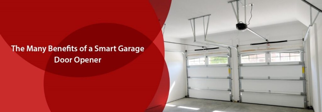 The Many Benefits of a Smart Garage Door Opener
