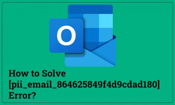 How to solve [pii_email_864625849f4d9cdad180] error?