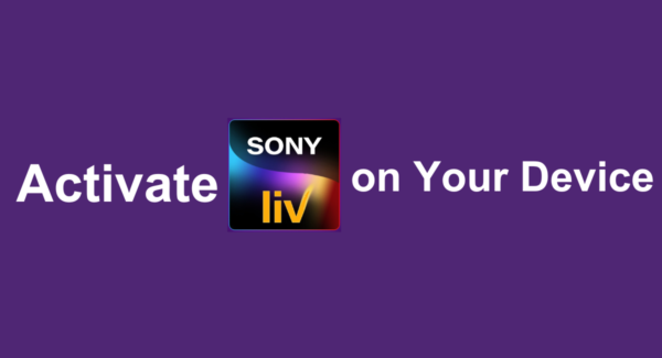 sonyliv.com Activate : How can I Sign in / Register and Activate for Sony LIV?