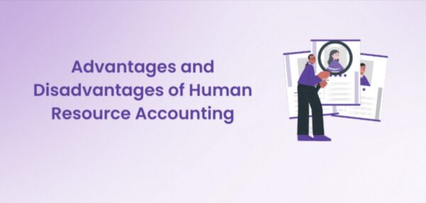 advantages and disadvantages of human resource accounting