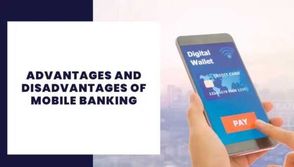 Advantages and Disadvantages of Mobile Banking